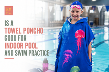 Is a Towel Poncho Good for Indoor Pool Use - Kahu Tribe